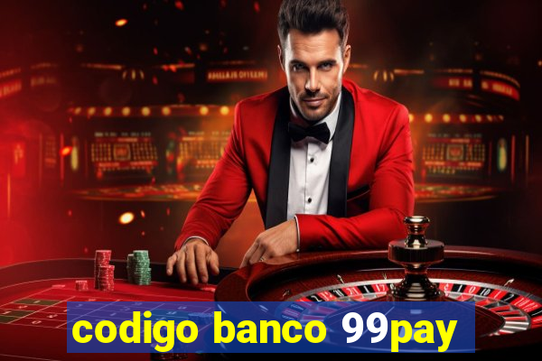 codigo banco 99pay